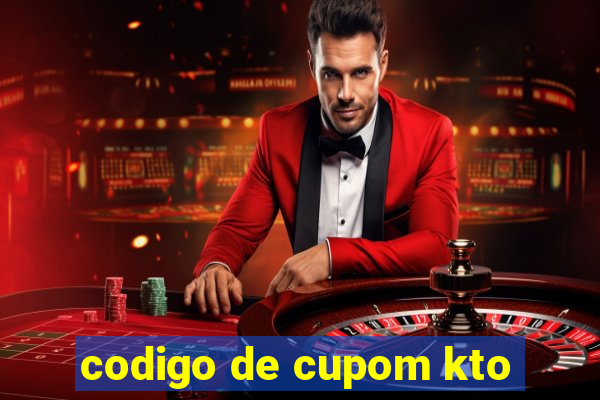 codigo de cupom kto